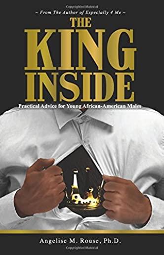 The King Inside: Practical Advice for Young African-American Males