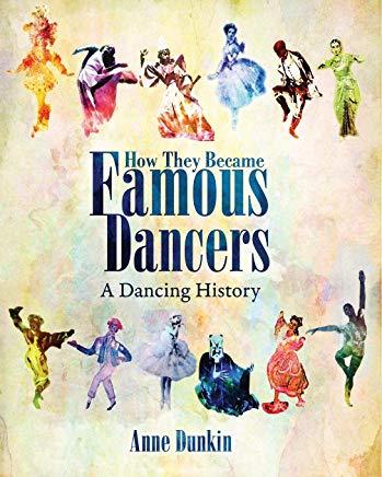 How They Became Famous Dancers: A Dancing History