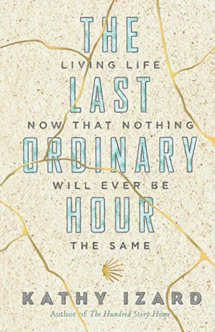The Last Ordinary Hour: Living life now that nothing will ever be the same