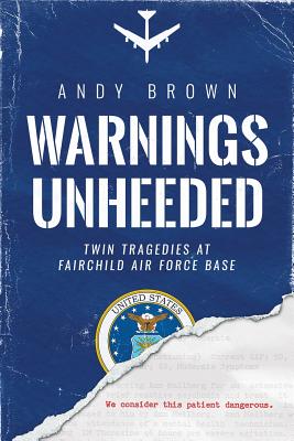 Warnings Unheeded: Twin Tragedies at Fairchild Air Force Base