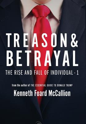 Treason & Betrayal: The Rise and Fall of Individual - 1