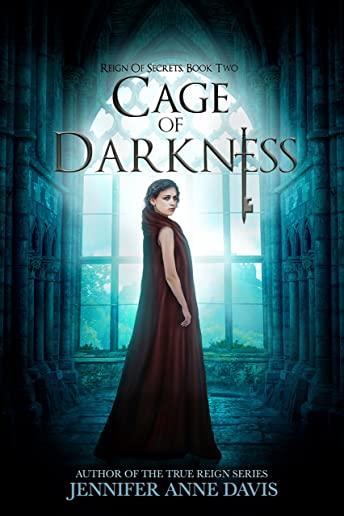 Cage of Darkness: Reign of Secrets, Book 2