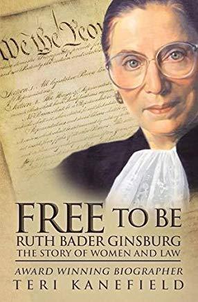 Free To Be Ruth Bader Ginsburg: The Story of Women and Law