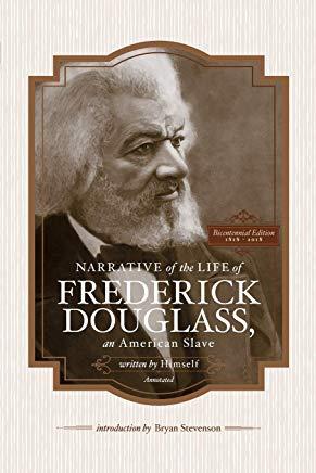 Narrative of the Life of Frederick Douglass, an American Slave, Written by Himself (Annotated): Bicentennial Edition with Douglass Family Histories an