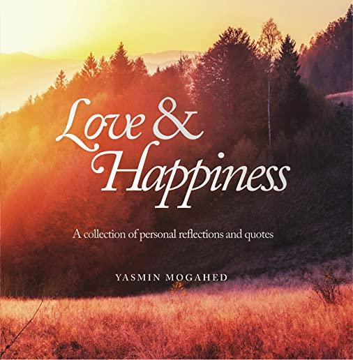 Love & Happiness: A collection of personal reflections and quotes