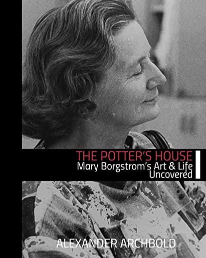 The Potter's House: Mary Borgstrom's Art and Life Uncovered