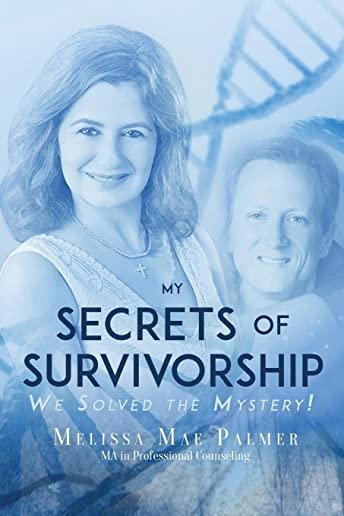My Secrets of Survivorship: We Solved the Mystery