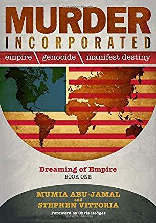 Murder Incorporated: Empire, Genocide, and Manifest Destiny, Book One: Dreaming of Empire