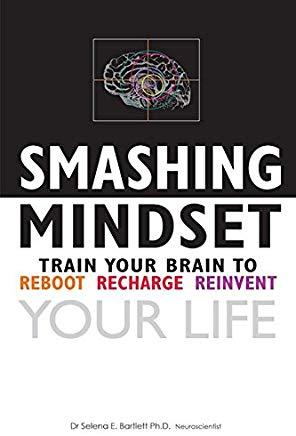Smashing Mindset: Train your brain to reboot, recharge, reinvent your life