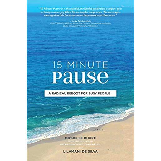 15 Minute Pause: A Radical Reboot for Busy People