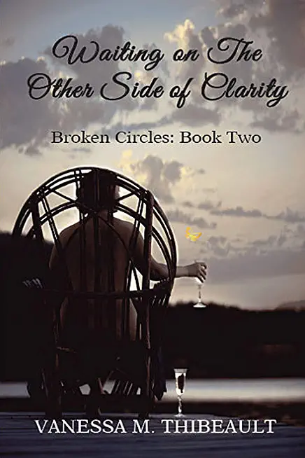 Waiting on the Other Side of Clarity: Broken Circles: Book Two
