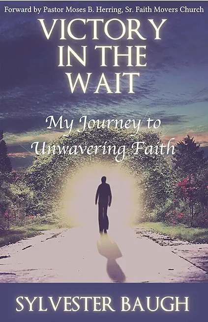 Victory in the Wait: My journey to unwavering faith