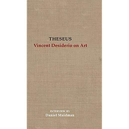 Theseus: Vincent Desiderio on Art