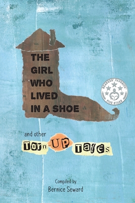 The Girl Who Lived in a Shoe and other Torn-Up Tales