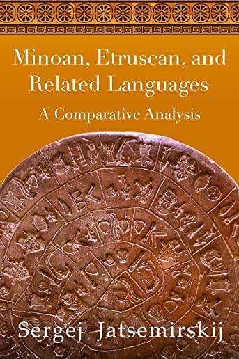 Minoan, Etruscan, and Related Languages: A Comparative Analysis
