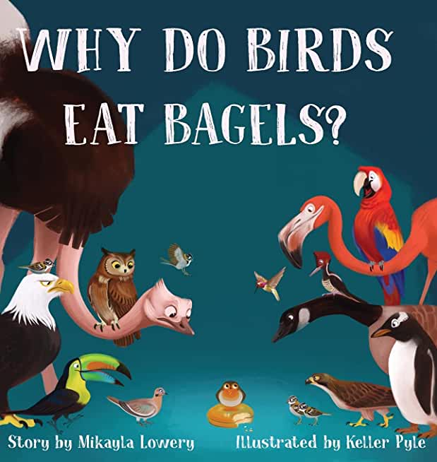Why Do Birds Eat Bagels?