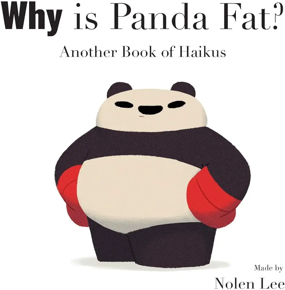 Why is Panda Fat?: Another Book of Haikus