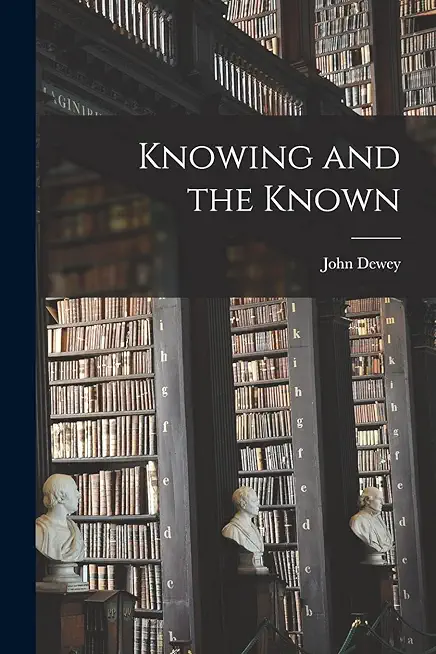 Knowing and the Known