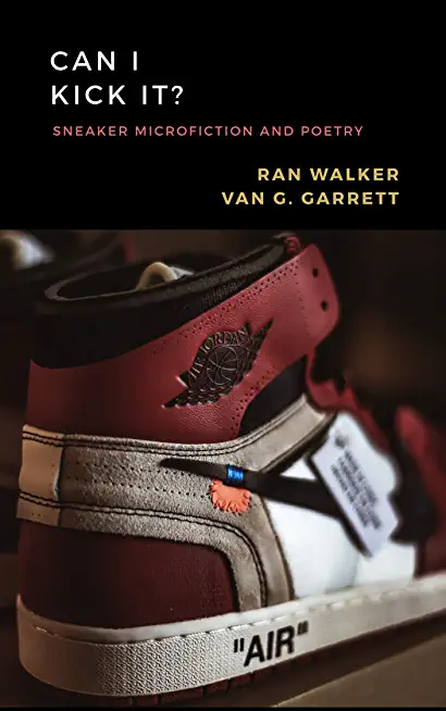 Can I Kick It?: Sneaker Microfiction and Poetry