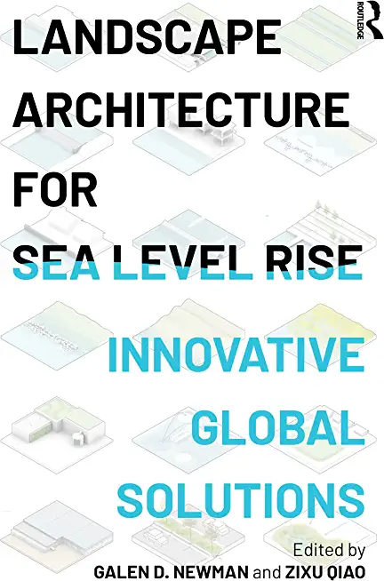 Landscape Architecture for Sea Level Rise: Innovative Global Solutions