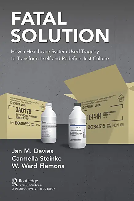 Fatal Solution: How a Healthcare System Used Tragedy to Transform Itself and Redefine Just Culture