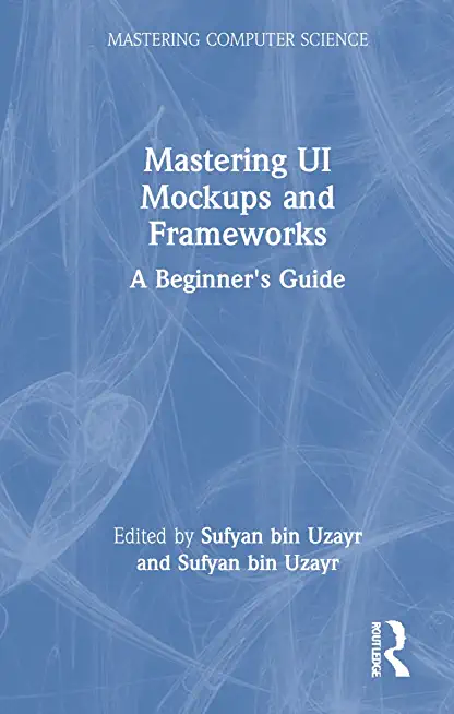 Mastering Ui Mockups and Frameworks: A Beginner's Guide