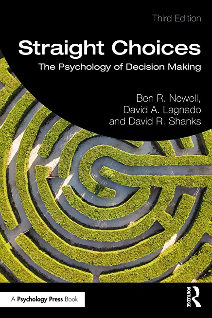 Straight Choices: The Psychology of Decision Making