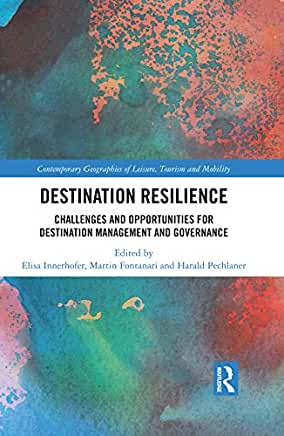 Destination Resilience: Challenges and Opportunities for Destination Management and Governance