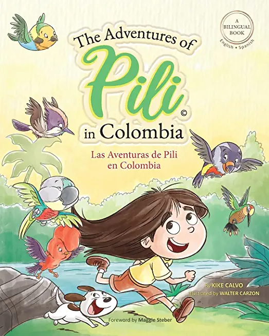 The Adventures of Pili in Colombia. Dual Language Books for Children ( Bilingual English - Spanish ) Cuento en espaÃ±ol