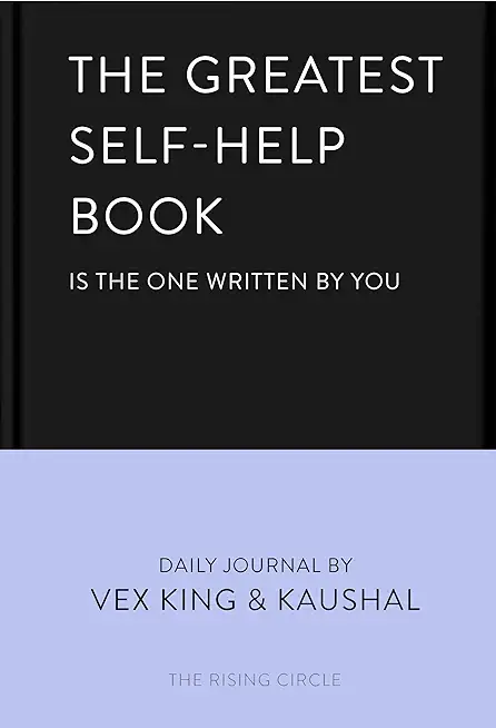 The Greatest Self-Help Book (Is the One Written by You): A Daily Journal for Gratitude, Happiness, Reflection and Self-Love