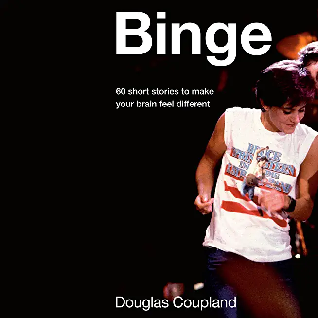 Binge: 60 Stories to Make Your Brain Feel Different