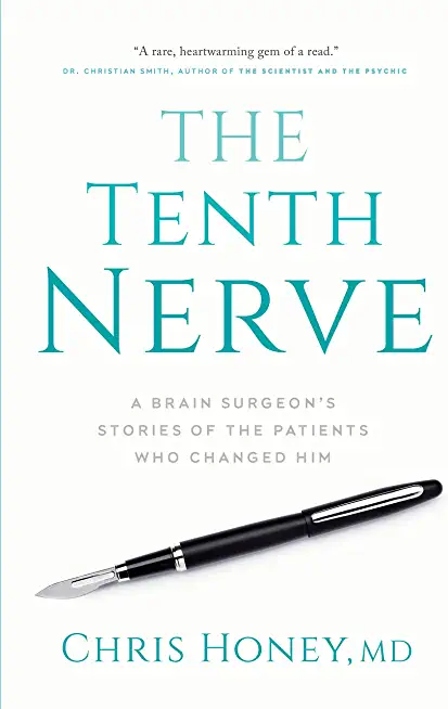 The Tenth Nerve: A Brain Surgeon's Stories of the Patients Who Changed Him