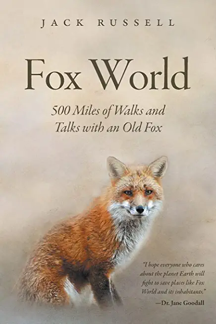 Fox World: 500 Miles of Walks and Talks with an Old Fox