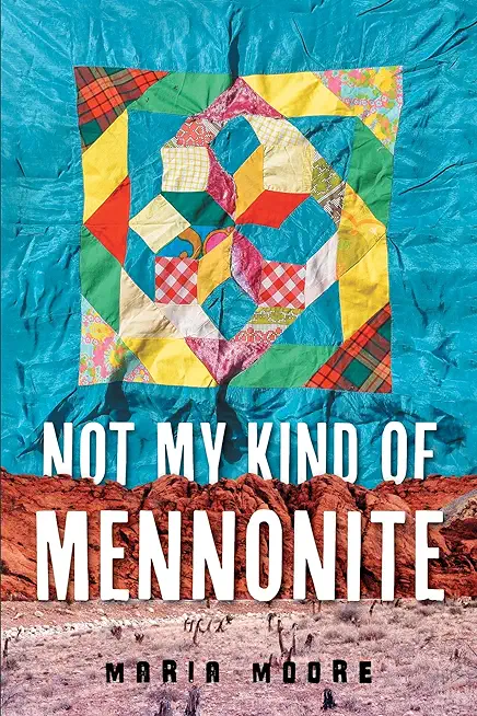 Not My Kind of Mennonite
