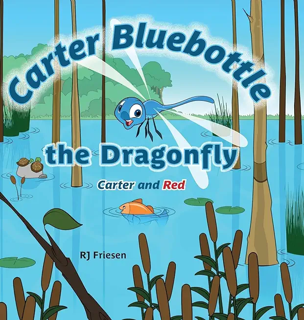 Carter Bluebottle the Dragonfly: Carter and Red