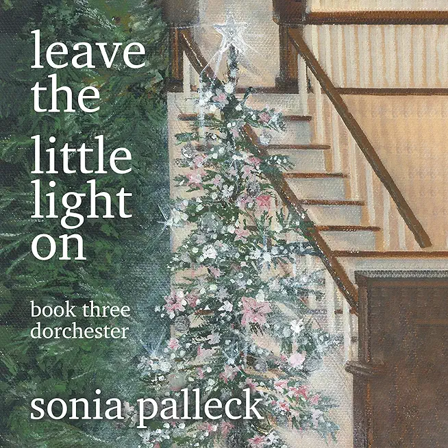 Leave the Little Light On, Book Three: Dorchester