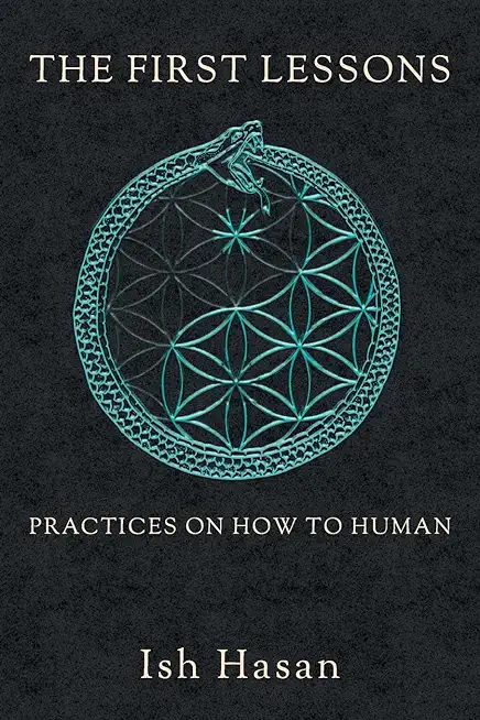 The First Lessons: Practices on How to Human