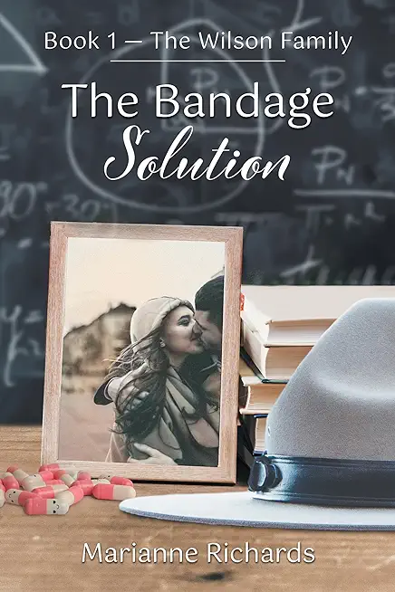 The Bandage Solution: Book 1 - The Wilson Family