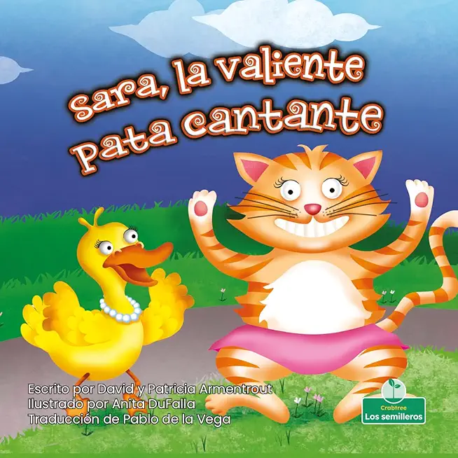Sara, La Valiente Pata Cantante (Sara, the Brave, Singing Duck) Bilingual