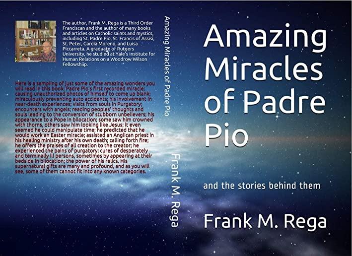 Amazing Miracles of Padre Pio: and the stories behind them