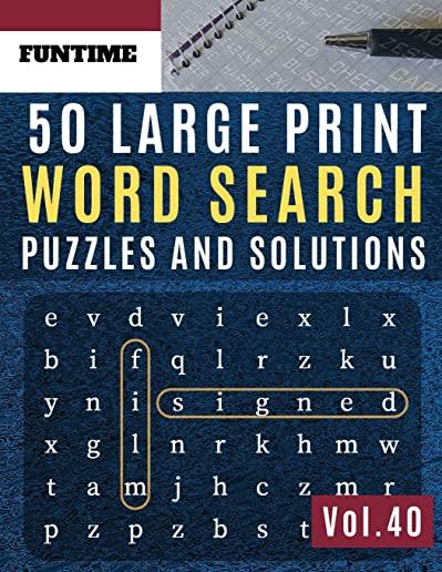 50 Large Print Word Search Puzzles and Solutions: FunTime Activity brain teasers Book Wordsearch Easy Quiz Game for Adults (Find a Word and Circle )