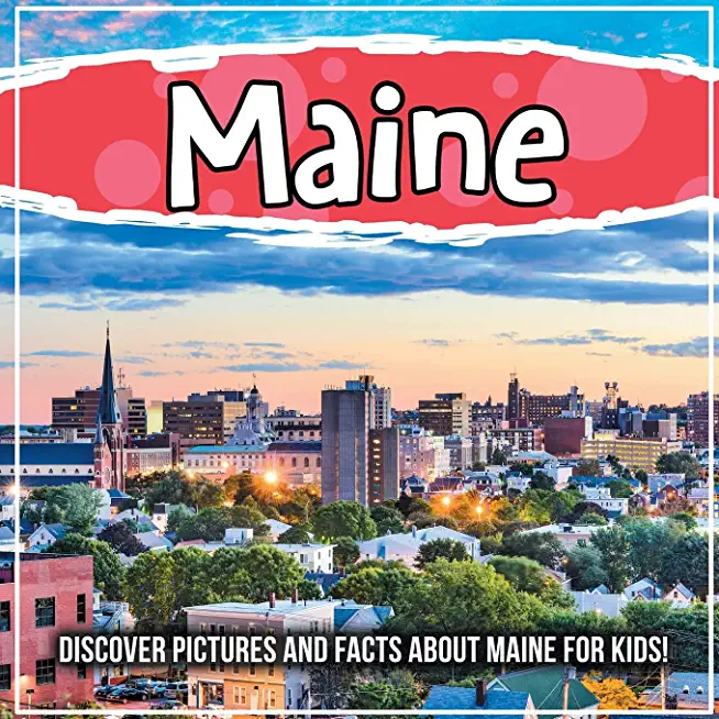 Maine: Discover Pictures and Facts About Maine For Kids!