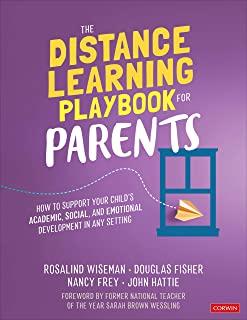 The Distance Learning Playbook for Parents: How to Support Your Child's Academic, Social, and Emotional Development in Any Setting