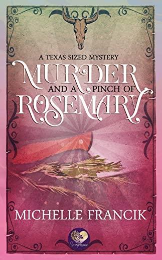 Murder and a Pinch of Rosemary: The Donahue Brothers of Texas, Book 1 (Texas-Sized Mysteries 3)