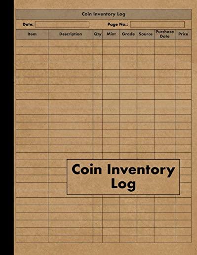 Coin Inventory Log: Collectors Coin Log Book for Cataloging Collections - 120 Pages - Coin Collection Notebook