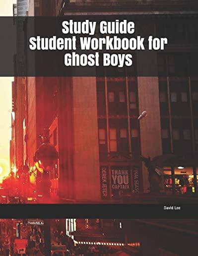 Study Guide Student Workbook for Ghost Boys