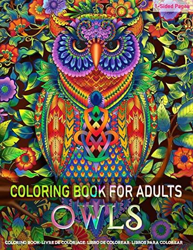 Coloring Book for Adults OWLS: Fun and Easy Coloring Pages for Grown-Ups Featuring Wonderful Owls Designs for Stress Relief, Relaxation and Boost Cre