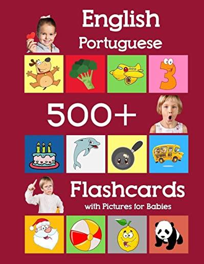 English Portuguese 500 Flashcards with Pictures for Babies: Learning homeschool frequency words flash cards for child toddlers preschool kindergarten