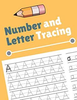 Number and Letter Tracing: Alphabet and Number Tracing Books Workbook for Preschoolers Kindergarten and Kids Ages 3-5 (Volume 4)