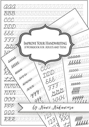 Improve Your Handwriting: A Workbook for Adults and Teens: Cursive Writing Penmanship Handwriting Workbook for Adults and Teens